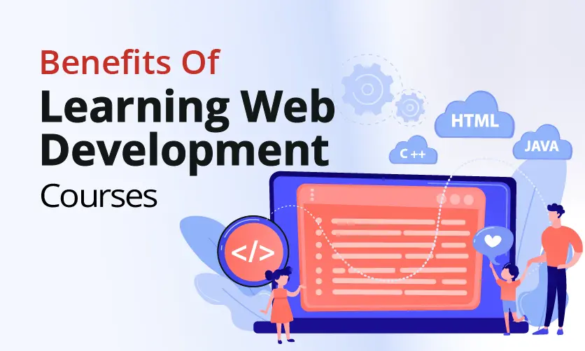Benefits of Learning Web Development Courses